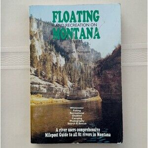 Floating & Recreation on Montana Rivers by Thompson, Curt *SIGNED*